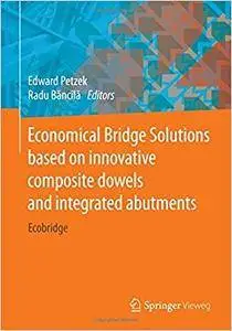 Economical Bridge Solutions based on innovative composite dowels and integrated abutments: Ecobridge (Repost)