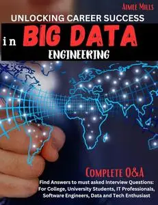 UNLOCKING CAREER SUCCESS IN BIG DATA ENGINEERING: Find Answers to must asked Interview Questions