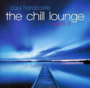 Paul Hardcastle - The Chill Lounge Vol. 1-3 (2012-2015)