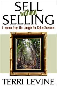 «Sell Without Selling» by Terri Levine