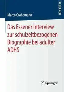 Das Essener Interview zur schulzeitbezogenen Biographie bei adulter ADHS