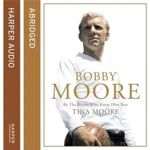 «Bobby Moore» by Tina Moore