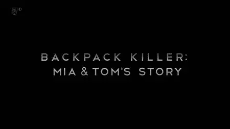 Ch5. - Backpack Killer: Mia And Tom's Story (2018)