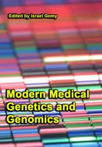 "Modern Medical Genetics and Genomics"  ed. by Israel Gomy