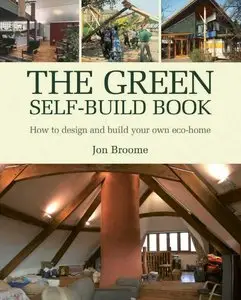 The Green Self-Build Book: How to Design and Build Your Own Eco-Home (Sustainable Building)