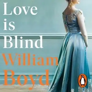 «Love is Blind» by William Boyd