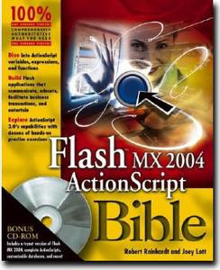 Macromedia Flash MX 2004 ActionScript Bible by  Robert Reinhardt, Joey Lott 