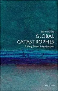 Global Catastrophes: A Very Short Introduction (Repost)