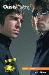 Oasis: Talking (In Their Own Words)