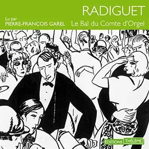 Raymond Radiguet, "Le bal du comte d'Orgel"