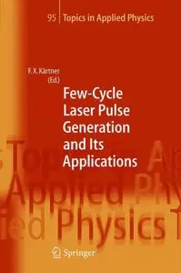 Few-Cycle Laser Pulse Generation and Its Applications by Franz X. Kärtner [Repost]