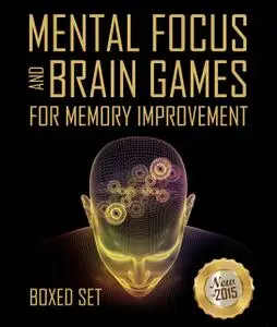 «Mental Focus and Brain Games For Memory Improvement» by Speedy Publishing