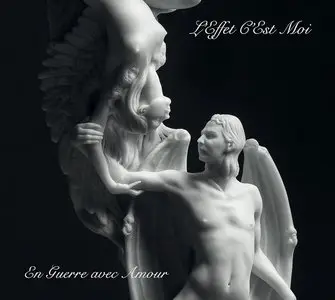L'effet C'est Moi - En Guerre Avec Amour (2015)