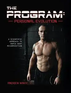 The Program - Personal Evolution: A Scientific Approach to Rapid Body Recomposition