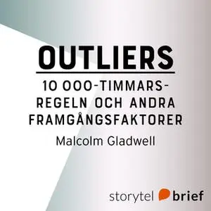 «Outliers – 10 000-timmarsregeln och andra framgångsfaktorer» by Malcolm Gladwell