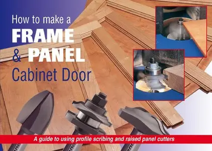 How to Make a Frame Panel and Cabinet Door 2011 - Trend Machinery & Cutting Tools