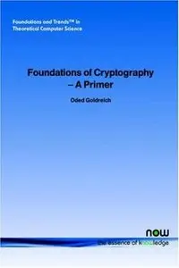 Foundations of Cryptography: A Primer [Repost]