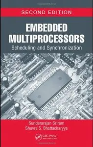Embedded Multiprocessors: Scheduling and Synchronization (Signal Processing and Communications) (Repost)