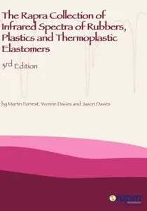 The Rapra Collection of Infrared Spectra of Rubbers, Plastics and Thermoplastic Elastomers, 3rd edition