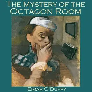 «The Mystery of the Octagon Room» by Eimar O'Duffy