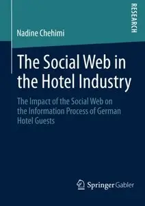 The Social Web in the Hotel Industry: The Impact of the Social Web on the Information Process of German Hotel Guests