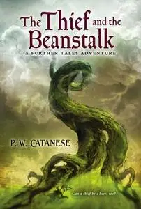 «The Thief and the Beanstalk» by P.W. Catanese