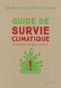 Patrice Gascoin, Cyrielle Hariel, "Guide de survie climatique - A l'attention des gens normaux"