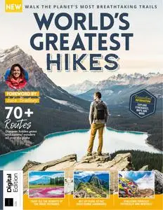 World's Greatest Hikes - 4th Edition - 9 May 2024