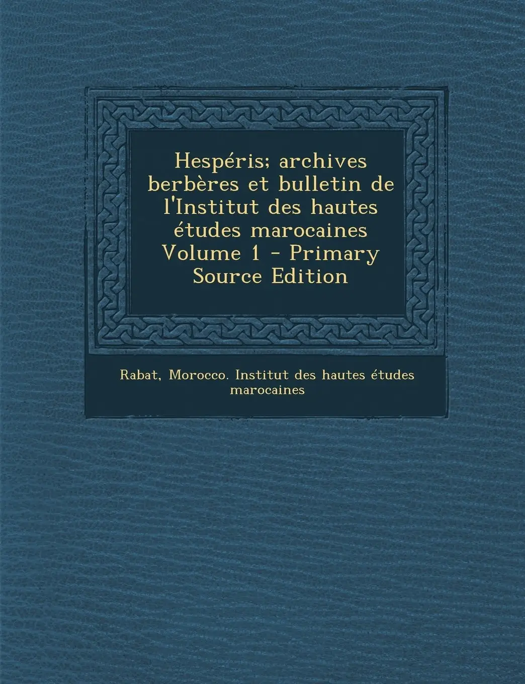 Hespéris, Collection intégrale du vol I (1921) au vol XLVI (1959) + table des numéros