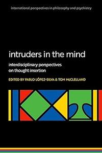 Intruders in the Mind: Interdisciplinary Perspectives on Thought Insertion