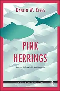 Pink Herrings: Fantasy, Object Choice, and Sexuation