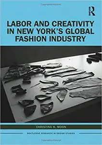 Labor and Creativity in New York’s Global Fashion Industry