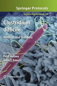 Clostridium difficile: Methods and Protocols