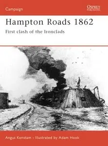Hampton Roads 1862: First Clash of the Ironclads (Osprey Campaign 103) 