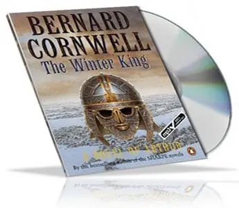 Bernard Cornwell  - The Winter King: A Novel of Arthur