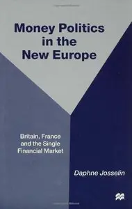 Money, Politics and 1992: Britain, France and the Single Financial Market