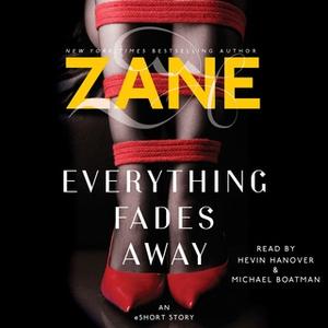 «Everything Fades Away: An eShort Story» by Zane