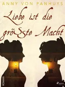 «Liebe ist die größte Macht» by Anny von Panhuys