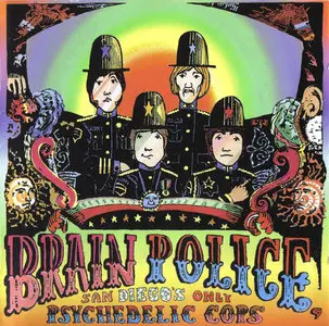 Brain Police - San Diego's Only Psychedelic Cops (1964 - 1969) [2000, Shadoks Music, 008]