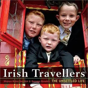 Irish Travellers: The Unsettled Life