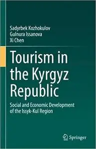 Tourism in the Kyrgyz Republic: Social and Economic Development of the Issyk-Kul Region