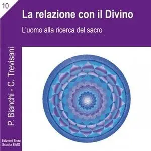 «La scienza della relazione - La relazione con il divino» by Priscilla Bianchi