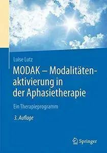 MODAK - Modalitätenaktivierung in der Aphasietherapie: Ein Therapieprogramm (repost)