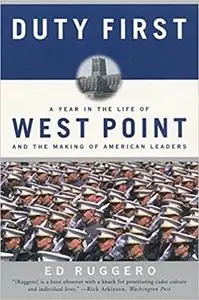 Duty First: A Year in the Life of West Point and the Making of American Leaders