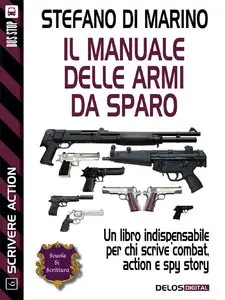 Stefano di Marino - Il manuale delle armi da sparo