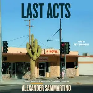 Last Acts: A Novel [Audiobook]