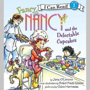 «Fancy Nancy and the Delectable Cupcakes» by Jane O'Connor
