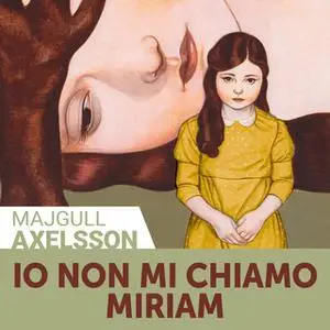 «Io non mi chiamo Miriam» by Majgull Axelsson