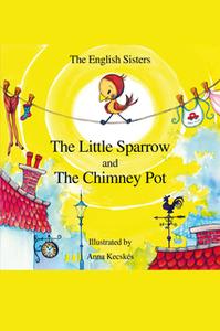 «The Little Sparrow and the Chimney Pot» by Violeta Zuggo