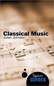 Classical Music: A Beginner's Guide